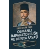 Osmanlı İmparatorluğu ve Dünya Savaşı