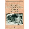 Osmanlı İstanbulunda Asayiş 1879-1909