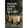 Osmanlı’nın Son Yılları 1908 -1923