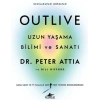 Outlive: Uzun Yaşama Bilimi ve Sanatı
