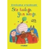 Öykülerle Atasözleri - Söz Kulağa Yazı Uzağa