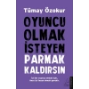 Oyuncu Olmak İsteyen Parmak Kaldırsın