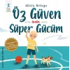 Öz güven Benim Süper Gücüm