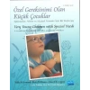 Özel Gereksinimi Olan Küçük Çocuklar