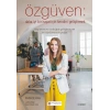 Özgüven - Daha İyi Bİr Hayat İçin Özdeğeri Geliştirmek