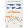 Özümüzde İyilik Var: Düşlediğiniz Ebeveyn Olmak İçin Bir Rehber