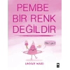 Pembe Bir Renk Değildir