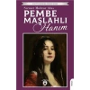 Pembe Maşlahlı Hanım Unutturmadıklarımız Serisi