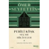 Perili Köşk ve Seçme Hikayeler (Açıklamalı Orijinal Metin)