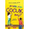 Problem Çocuk Mu?