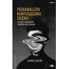Psikanalizin Kurtuluşuna Doğru –Altüst Edicilikle Yeniden Buluşmak–