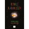 Renkli Karanlığım