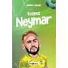 Rotamız Neymar