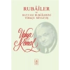 Rubailer ve Hayyam Rubailerini Türkçe Söyleyiş