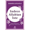 Sadece Allah’tan İste