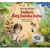 Sadece Beş Dakika Daha