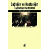 Sağlığın ve Hastalığın Toplumsal Nedenleri