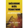 Sağlıkhane Değil Ticarethane