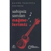 Sahipsiz Sanılan Nağmelerimiz