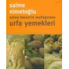 Saime Hanım’ın Mutfağından Urfa Yemekleri