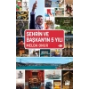 Şehrin Ve Başkan’In 5 Yılı