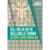 Selçuklular ve Selçuklu Tarihi Üzerine Araştırmalar
