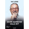 Sesimi Duymayan Kaldı Mı?