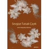 Sevgiye Tutsak Çiçek