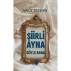 Şiirli Ayna Söyle Bana