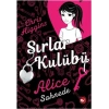 Sırlar Kulübü 1 - Alice Sahnede