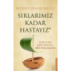 Sırlarımız Kadar Hastayız
