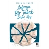 Sofraya Bir Tabak Daha Koy