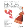 Son Teknoloji Moda İllüstrasyonu - Adım Adım Çağdaş Moda İllüstrasyonu