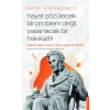 Søren Kierkegaard - Hayat Çözülecek Bir Problem Değil, Yaşanacak Bir Hakikattir