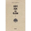 Sufi Aşk ve Ölüm