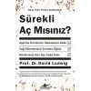 Sürekli Aç Mısınız?