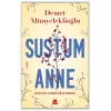 Sustum Anne - Açmayan Tomurcuğun Romanı