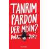 Tanrım Pardon Der Misin?