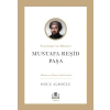 Tanzimat’ın Mimarı: Mustafa Reşid Paşa