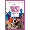 Tarihin Gerçek Yüzü - 13 İttihat ve Terakki; Cemiyet mi, Komita mı?