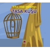 Tasa Kuşu-Billur Köşk Masalları