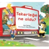 Tekerleğe Ne Oldu?