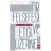 Tıp Felsefesi ve Etiği Üzerine