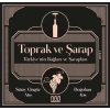 Toprak ve Şarap: Türkiyenin Bağları ve Şarapları