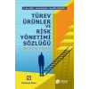 Türev Ürünler ve Risk Yönetimi Sözlüğü