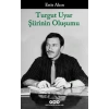 Turgut Uyar Şiirinin Oluşumu