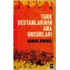 Türk Destanlarının Ana Unsurları