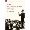 Türk Milliyetçiliğinin Doğuşu