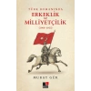 Türk Romanında Erkeklik ve Milliyetçilik (1908-1923)
