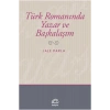 Türk Romanında Yazar ve Başkalaşım